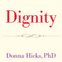 Dignity: Its Essential Role in Resolving Conflict
