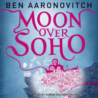 Moon Over Soho (Rivers of London Series #2)