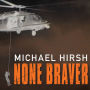 None Braver: U.S. Air Force Pararescuemen In The War On Terrorism