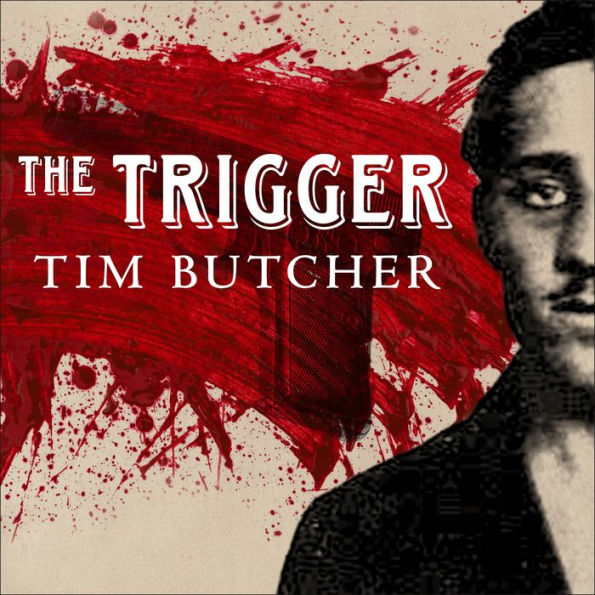 The Trigger: Hunting the Assassin Who Brought the World to War