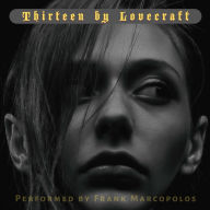 Thirteen by Lovecraft: Short Stories by H.P. Lovecraft