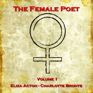 The Female Poet: Volume 1