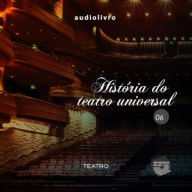 História do Teatro Universal Parte 6