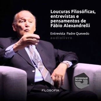 Loucuras Filosóficas Entrevista: Padre Quevedo