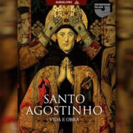 Santo Agostinho - Vida e Obra