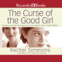 The Curse of the Good Girl: Raising Authentic Girls with Courage and Confidence