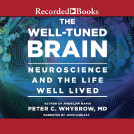 The Well-Tuned Brain: Neuroscience and the Life Well Lived