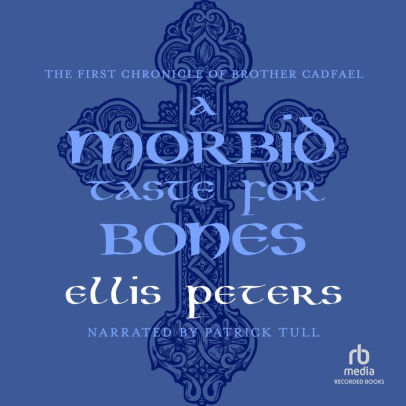 Title: A Morbid Taste for Bones, Author: Ellis Peters, Patrick Tull