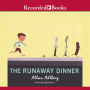 The Runaway Dinner