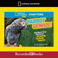 National Geographic Kids Chapters: Parrot Genius And More True Stories of Amazing Animal Talents