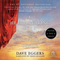 A Heartbreaking Work of Staggering Genius: A Memoir Based on a True Story