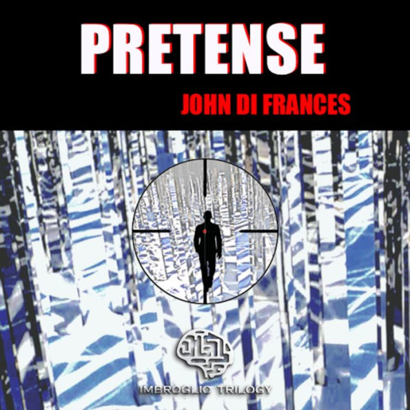 PRETENSE: IMBROGLIO TRILOGY - Book One