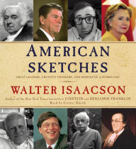 American Sketches : Great Leaders, Creative Thinkers, and Heroes of a Hurricane