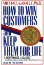 How To Win Customers And Keep Them For Life: An Action-Ready Blueprint for Achieving the Winner's Edge! (Abridged)