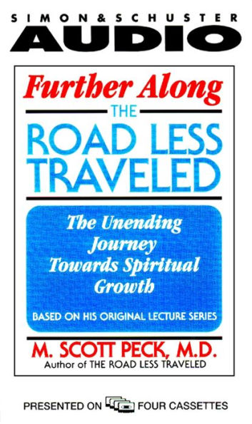 Further Along the Road Less Traveled: The Unending Journey Toward Spiritual Growth (Abridged)