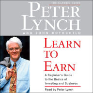 Learn to Earn : A Beginner's Guide to the Basics of Investing (Abridged)