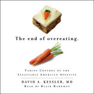 The End of Overeating: Taking Control of the Insatiable American Appetite