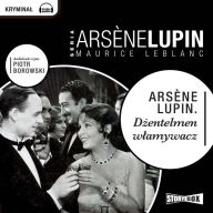 Arsene Lupin d¿entelmen w¿amywacz