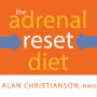 The Adrenal Reset Diet: Strategically Cycle Carbs and Proteins to Lose Weight, Balance Hormones, and Move from Stressed to Thriving