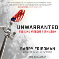 Unwarranted: Policing Without Permission