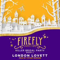 Firefly Junction: Killer Bridal Party: Book 2