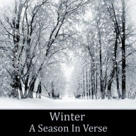 Winter: A Season In Verse