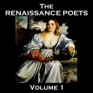The Renaissance Poets: Volume 1