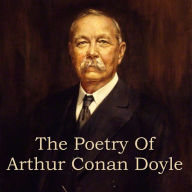 The Poetry of Arthur Conan Doyle (Abridged)