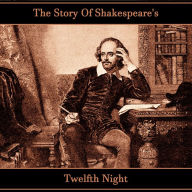 The Story of Shakespeare's Twelfth Night (Abridged)