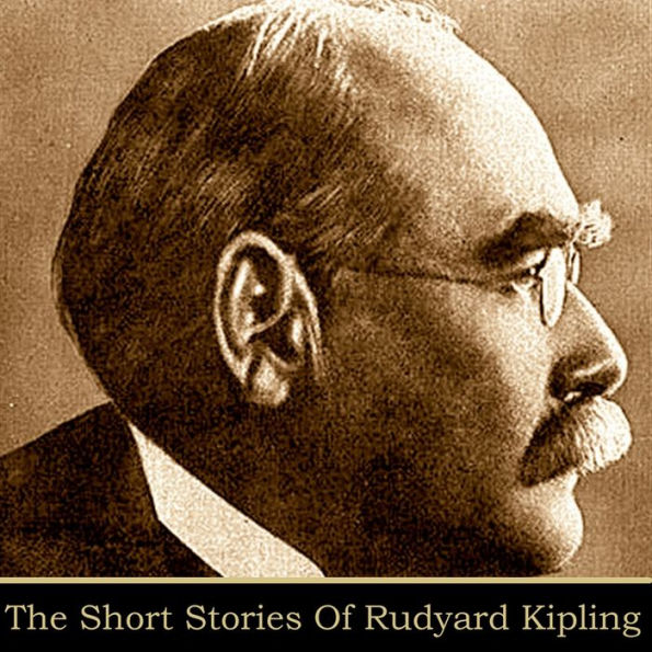 Rudyard Kipling - The Short Stories