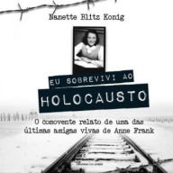 Eu Sobrevivi ao Holocausto