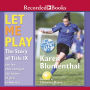 Let Me Play: The Story of Title IX: The Law That Changed the Future of Girls in America