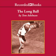 The Long Ball: The Summer of `75-Spaceman, Catfish, Charlie Hustle, and the Greatest World Series Ever Played