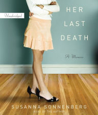 Her Last Death : A Memoir