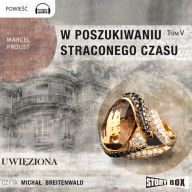 W poszukiwaniu straconego czasu. Tom 5