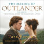 The Making of Outlander: The Series: The Official Guide to Seasons One & Two