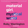 Material Girl, Mystical World: The Now Age Guide to a High-Vibe Life