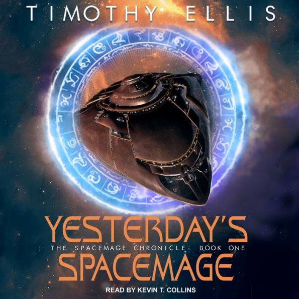Yesterday's Spacemage: The Spacemage Chronicle, Book 1