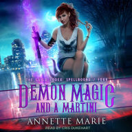 Demon Magic and a Martini: The Guild Codex: Spellbound, Book 4