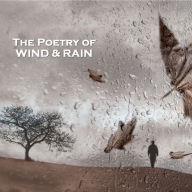 The Poetry of Wind and Rain: Poets wax lyrical on the elements of showers to storms