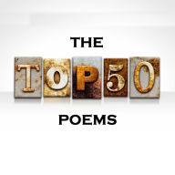 The Top 50 Poems: Fifty of the finest poems ever written