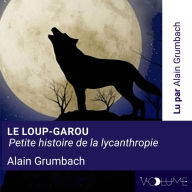 Petite histoire de la Lycanthropie