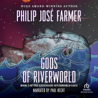 The Gods of Riverworld: Riverworld, Book 5