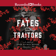 Fates and Traitors: A Novel of John Wilkes Booth