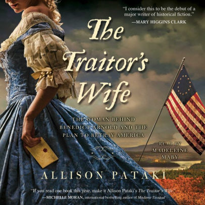 Title: The Traitor's Wife: A Novel, Author: Allison Pataki, Madeleine Maby