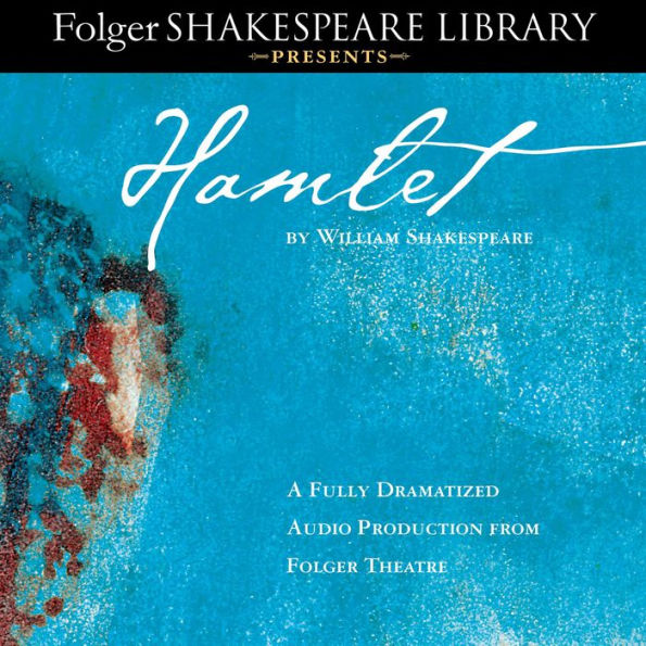 Hamlet: Fully Dramatized Audio Edition