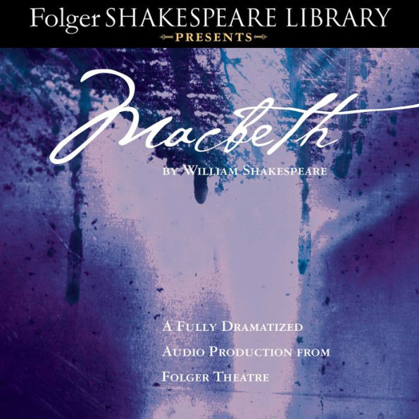 Macbeth: Fully Dramatized Audio Edition