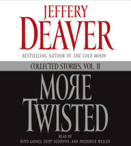 More Twisted: Collected Stories, Vol. II