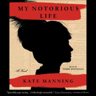 My Notorious Life: A Novel