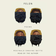 Felon: Poems